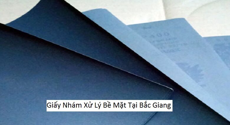 Giấy Nhám Xử Lý Bề Mặt Tại Bắc Giang
