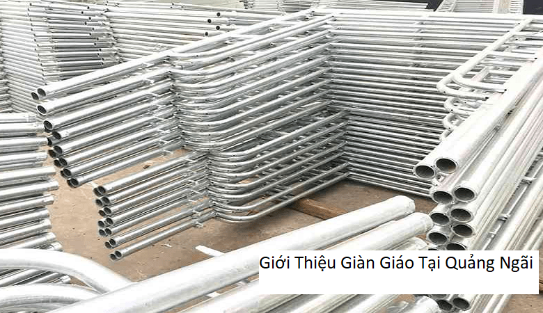 Giới Thiệu Giàn Giáo Tại Quảng Ngãi