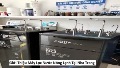 Giới Thiệu Máy Lọc Nước Nóng Lạnh Tại Nha Trang