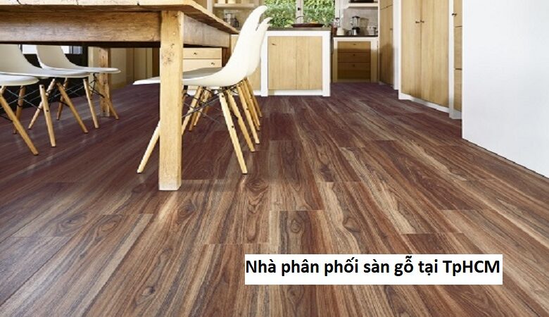 Nhà phân phối sàn gỗ tại TpHCM