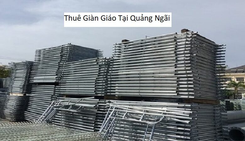 Thuê Giàn Giáo Tại Quảng Ngãi