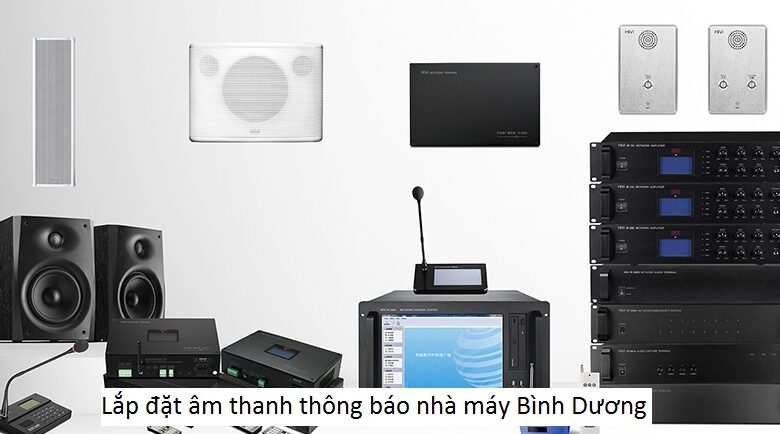 Lắp đặt âm thanh thông báo nhà máy Bình Dương
